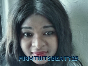 FIRMTIIITSBEATY25