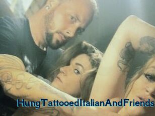 HungTattooedItalianAndFriends